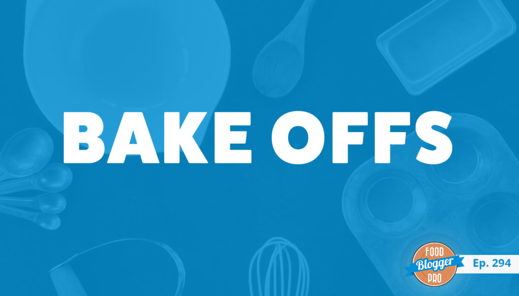 An image of baking utensils on a table and the title of Erika Kwee's episode on the Food Blogger Pro Podcast, 'Bake Offs.'