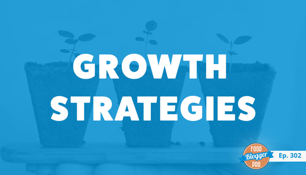 An image of seedlings and the title of Nisha Vora's episode on the Food Blogger Pro Podcast, 'Growth Strategies.'