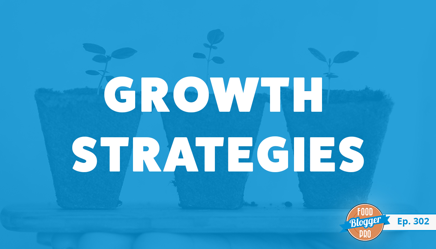 An image of seedlings and the title of Nisha Vora's episode on the Food Blogger Pro Podcast, 'Growth Strategies.'