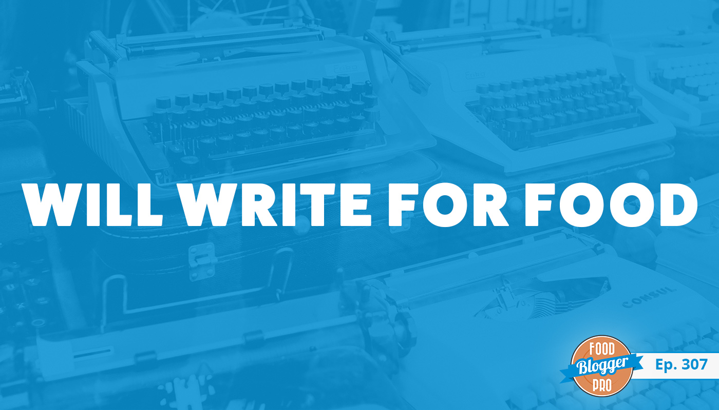 An image of typewriters and the title of Dianne Jacob's episode on the Food Blogger Pro Podcast, 'Will Write for Food.'