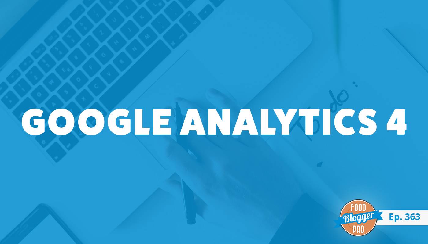 Hands typing on a laptop and the title of Alison Bechdol's episode on the Food Blogger Pro Podcast, 'Google Analytics 4.'
