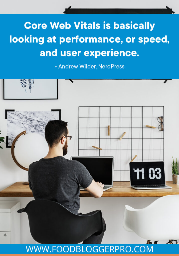 A photograph of a man sitting at a desk in an office with a quote from Andrew Wilder's episode of The Food Blogger Pro Podcast, "Core Web Vitals is basically looking at performance, or speed, and user experience."