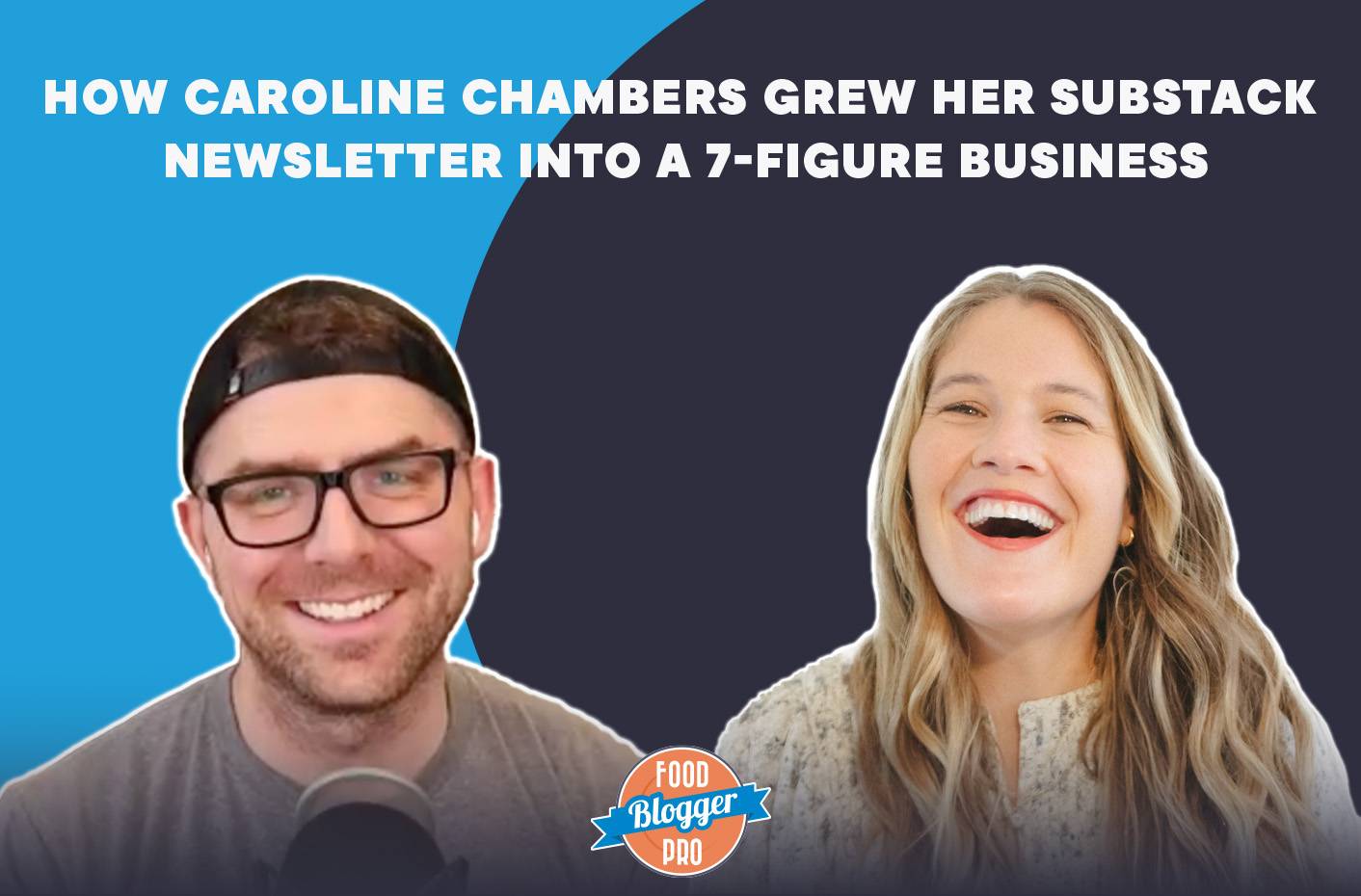 A graphic that contains the headshots of Bjork Ostrom and Caroline Chambers with the title of their podcast episode, “How Caroline Chambers Grew Her Substack Newsletter into a 7-Figure Business."