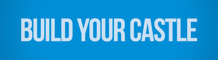 Blue banner that reads 'Build Your Castle'