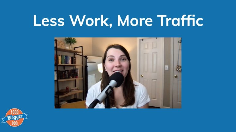 Blue slide with Food Blogger Pro logo and text that reads 'Less Work, More Traffic' with a video of Leslie Jeon shown