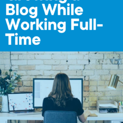 Person working on a computer with the title '5 Tips for Growing a Blog While Working Full-Time'