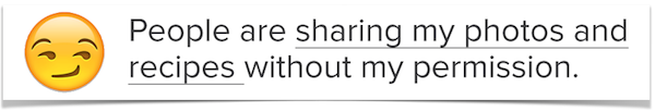 People are sharing my photos and recipes without my permission, emphasis on sharing